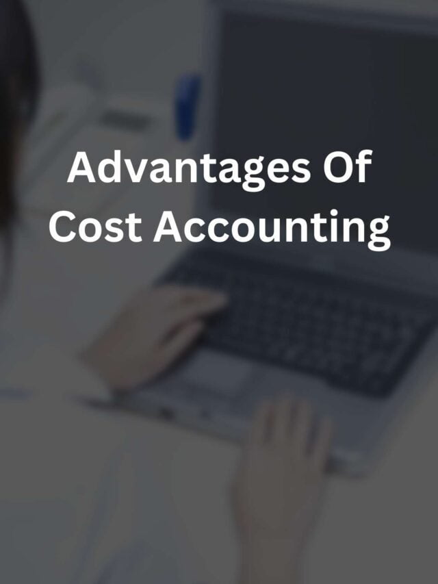Advantages Of Cost Accounting