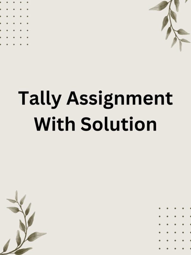Tally Assignment With Solution