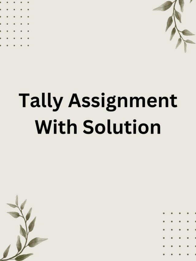 Tally Assignment With Solution