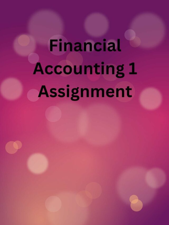 Financial Accounting 1 Assignment