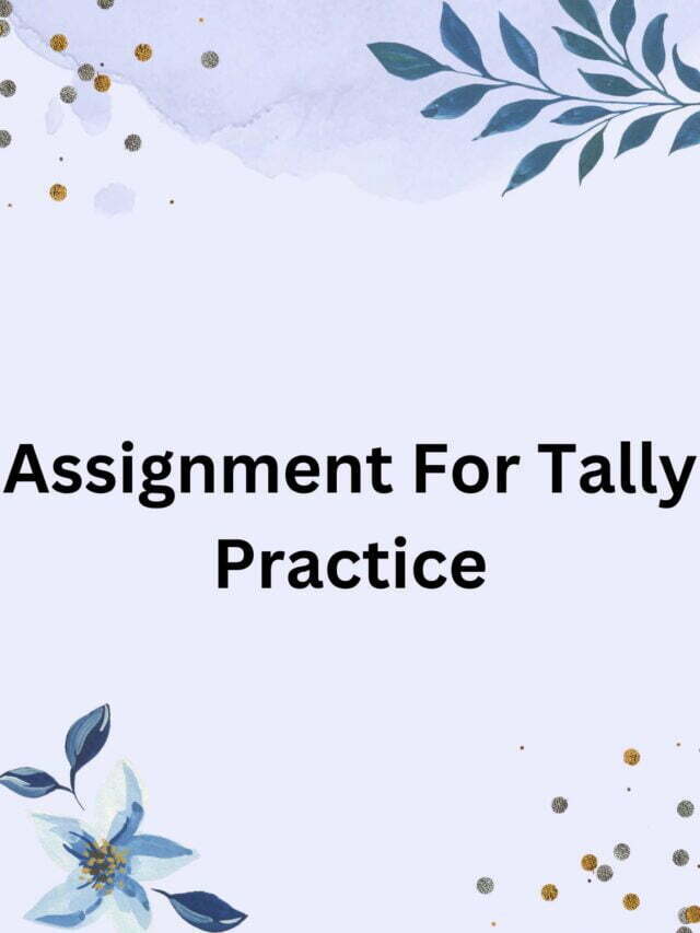 Assignment For Tally Practice