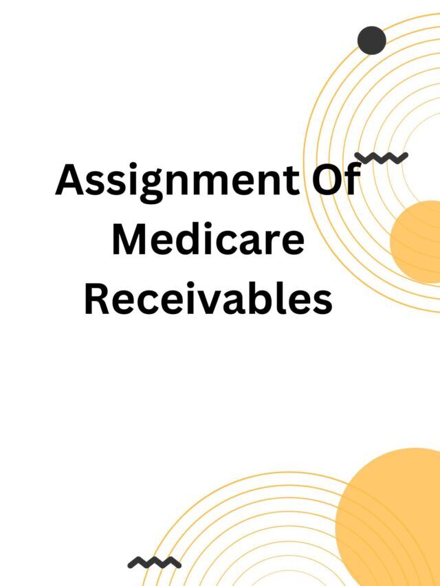 Assignment Of Medicare Receivables