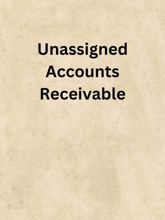 Unassigned Accounts Receivable