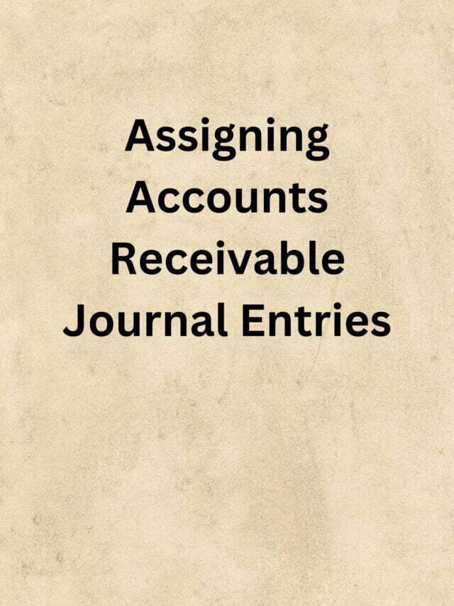 Assigning Accounts Receivable Journal Entries