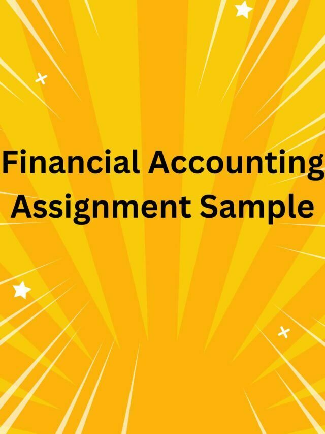 Financial Accounting Assignment Topics
