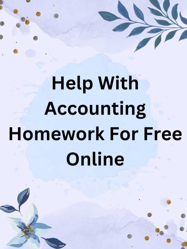 Help With Accounting Homework For Free Online