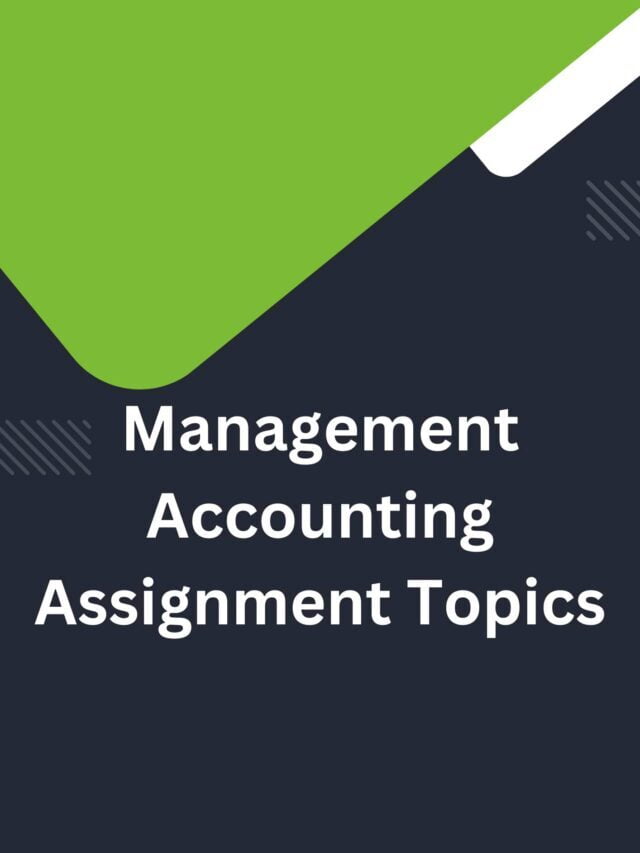 Management Accounting Assignment Topics