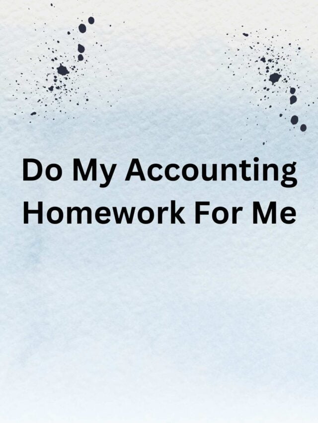 Do My Accounting Assignment For Me