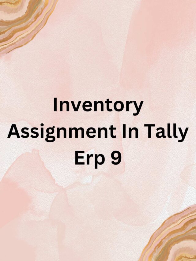 Inventory Assignment In Tally Erp 9