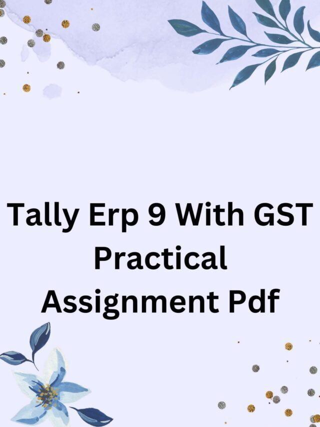 Tally Erp 9 With GST Practical Assignment Pdf