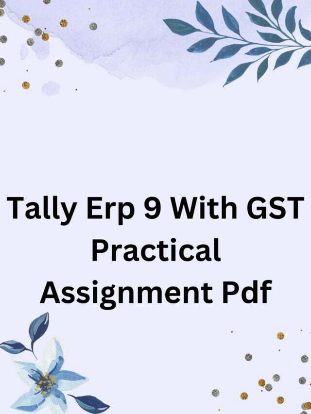 Tally Erp 9 With GST Practical Assignment Pdf