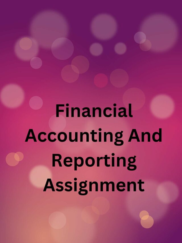 Financial Accounting And Reporting Assignment