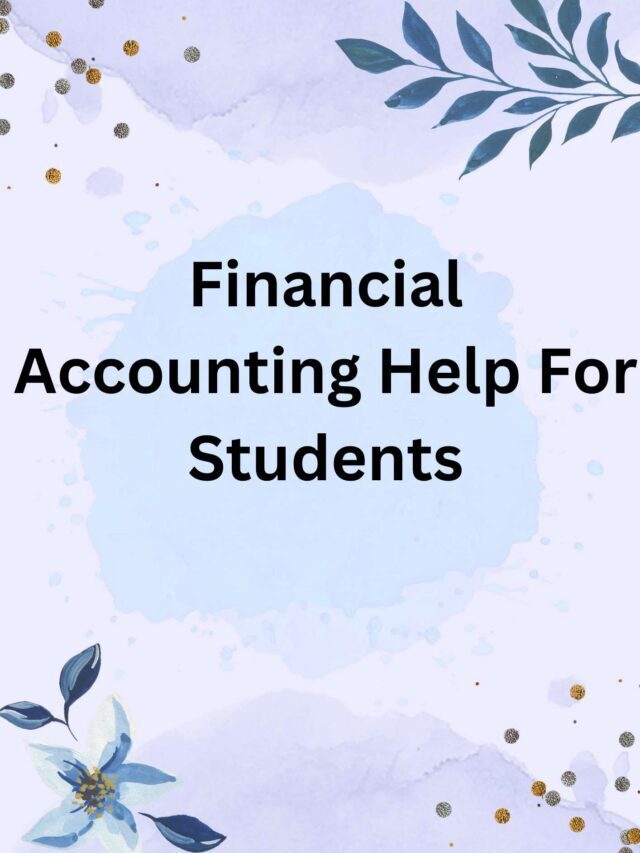 Financial Accounting Help For Students