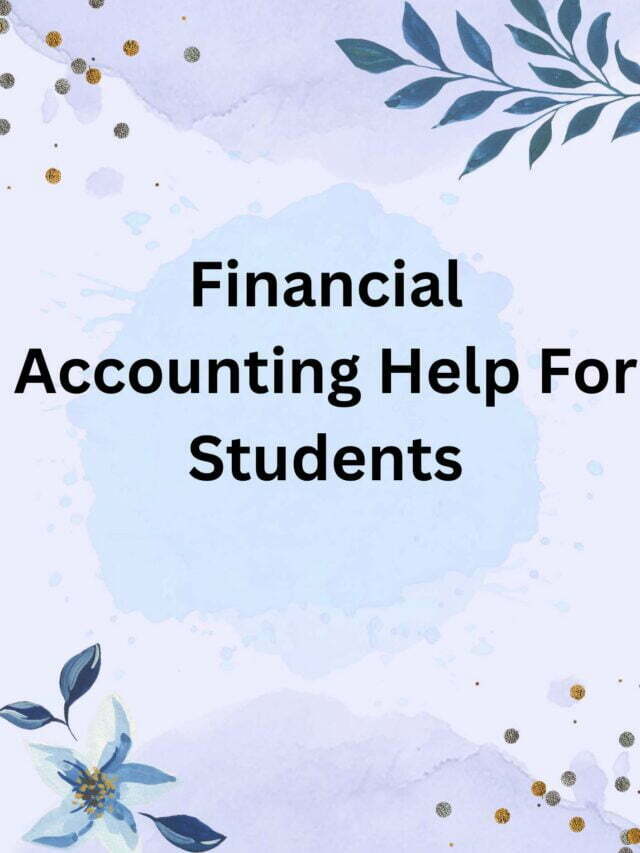 Financial Accounting Help For Students