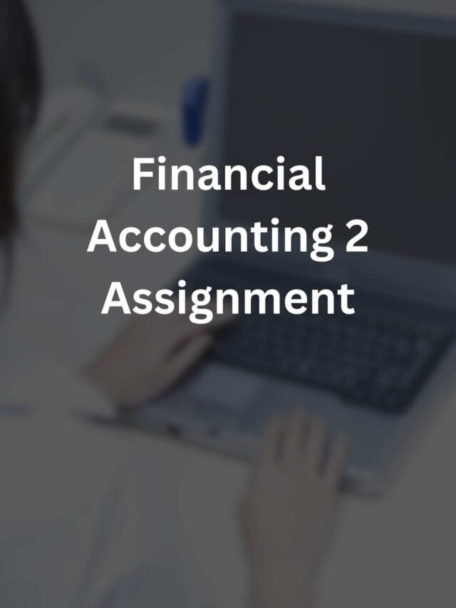 Financial Accounting 2 Assignment