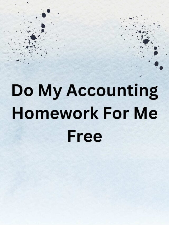Do My Accounting Homework For Me Free