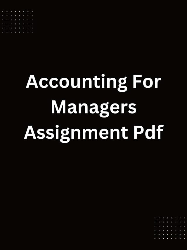 Accounting For Managers Assignment Pdf