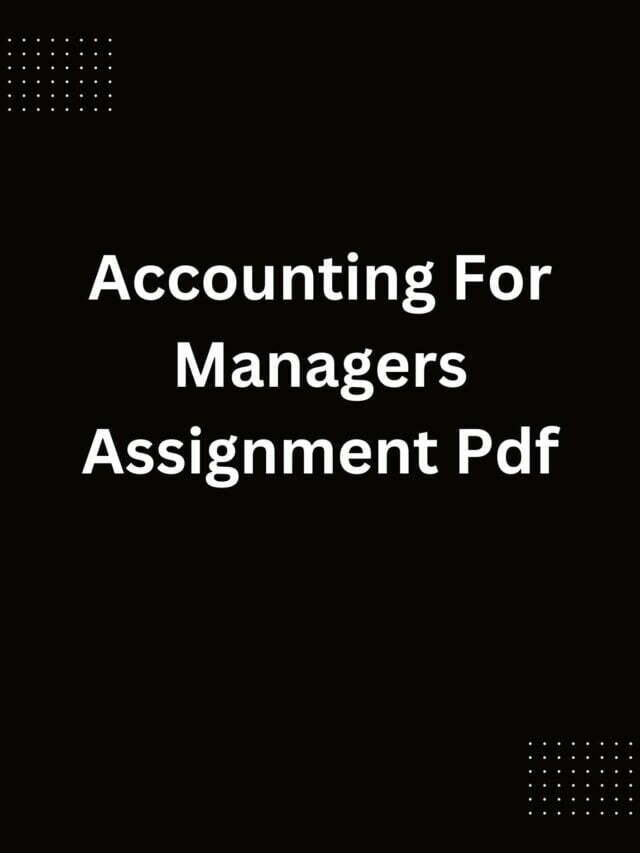 Accounting For Managers Assignment Pdf