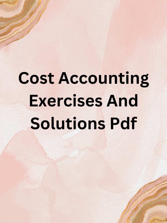 Cost Accounting Exercises And Solutions Pdf