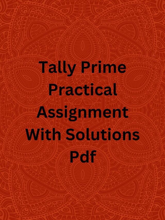 Tally Prime Practical Assignment With Solutions Pdf