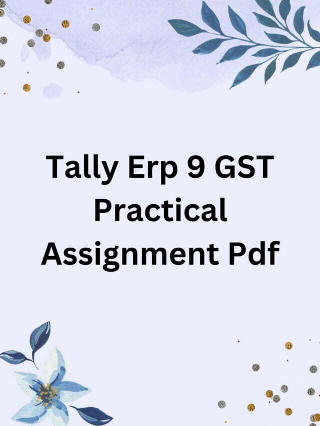 Tally Erp 9 GST Practical Assignment Pdf