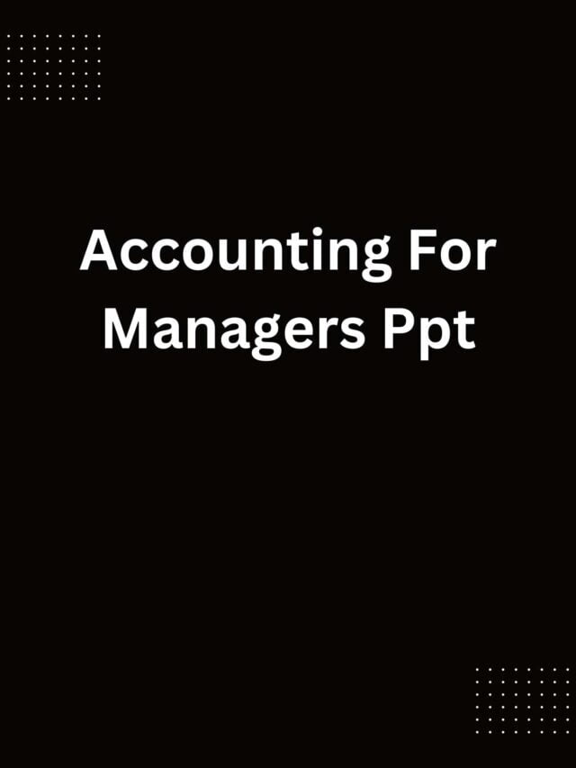 Accounting For Managers Ppt