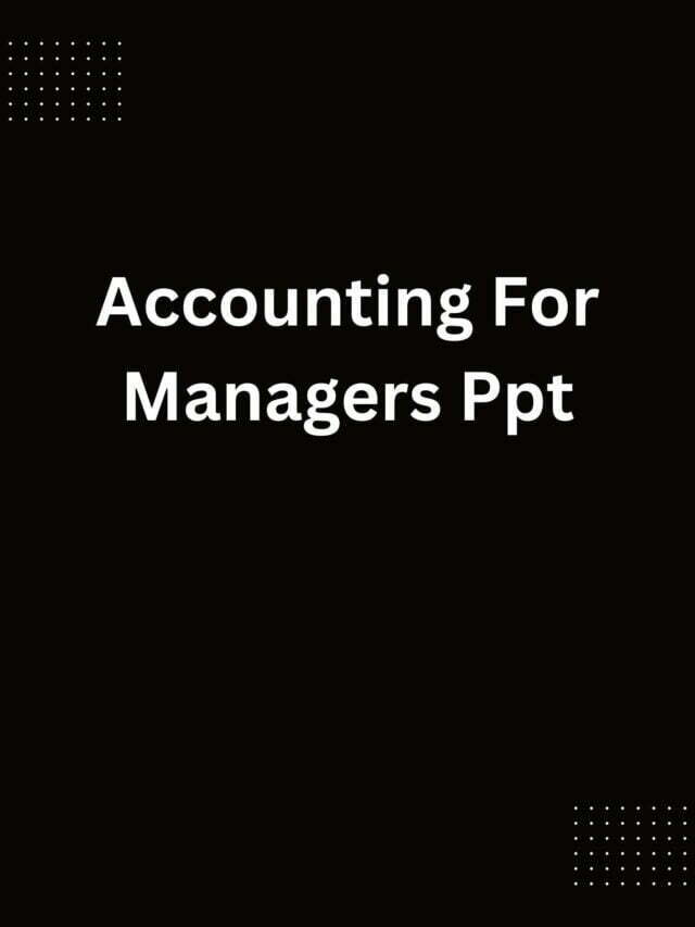 Accounting For Managers Ppt